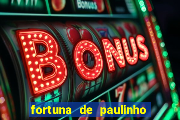 fortuna de paulinho roupa nova