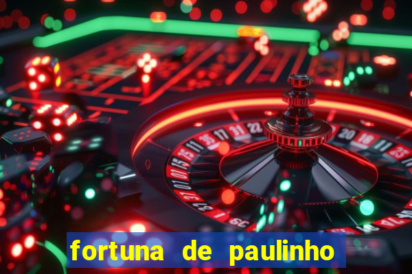 fortuna de paulinho roupa nova