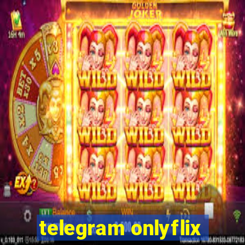 telegram onlyflix