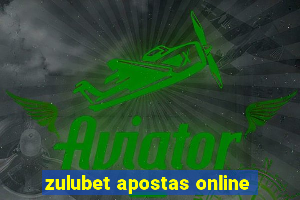 zulubet apostas online