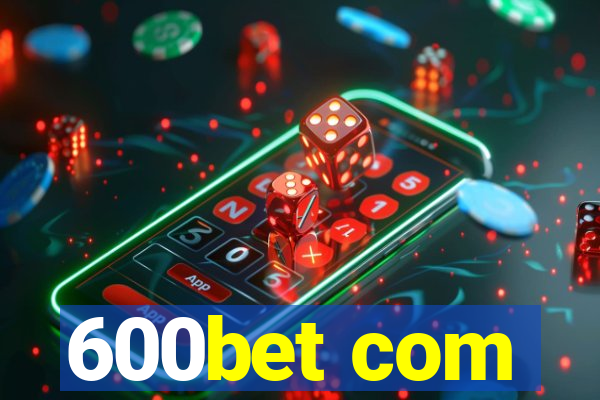 600bet com