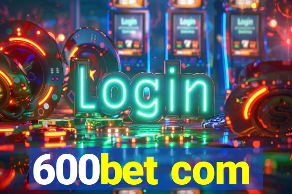 600bet com