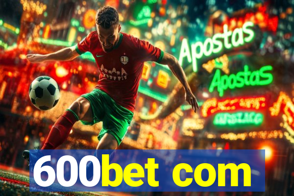 600bet com