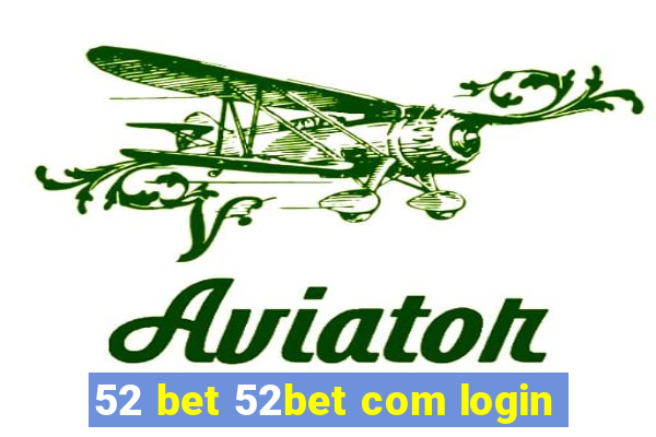 52 bet 52bet com login