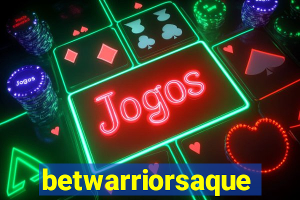 betwarriorsaque