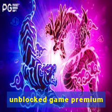 unblocked game premium