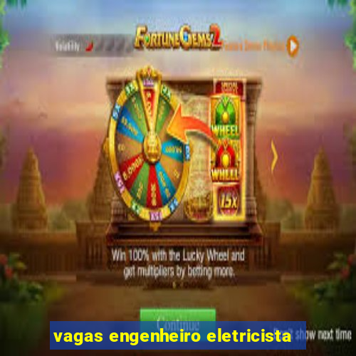 vagas engenheiro eletricista