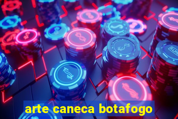 arte caneca botafogo