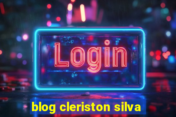 blog cleriston silva