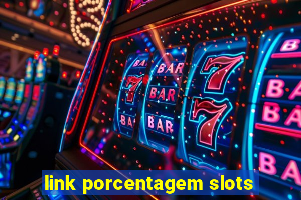 link porcentagem slots