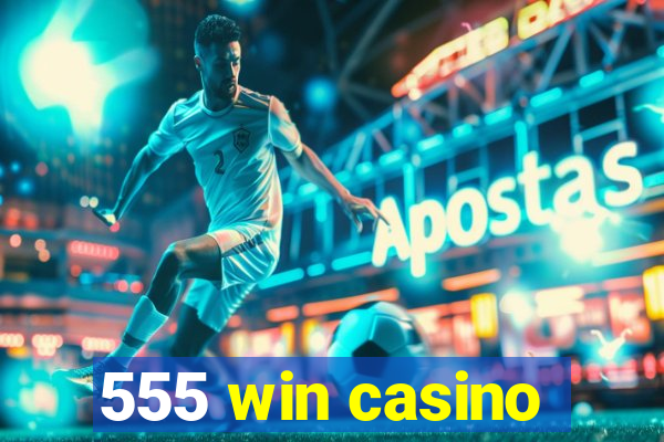 555 win casino