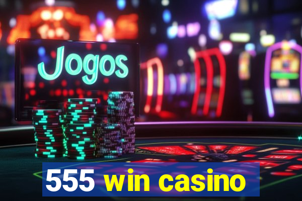 555 win casino