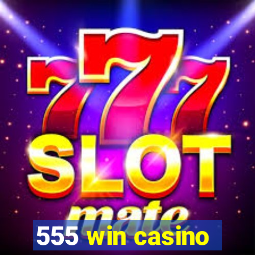 555 win casino