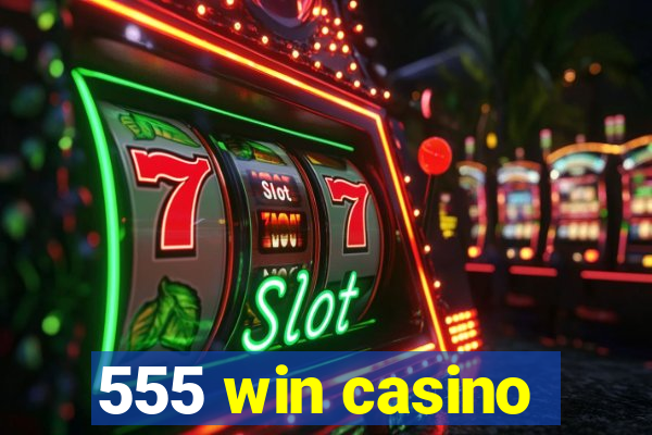 555 win casino