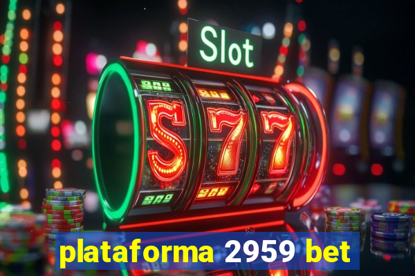 plataforma 2959 bet