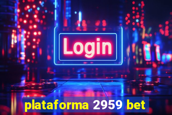 plataforma 2959 bet