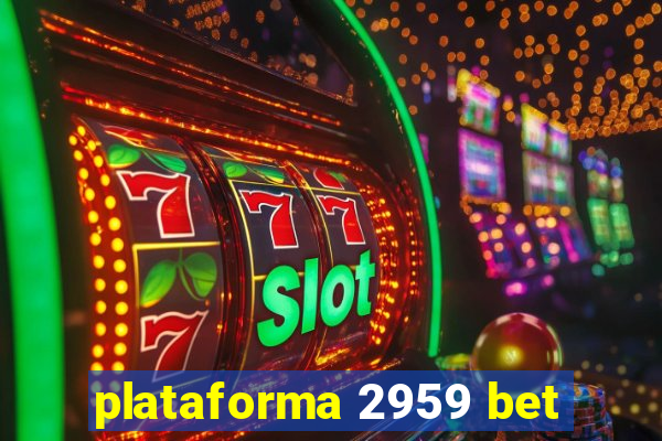 plataforma 2959 bet