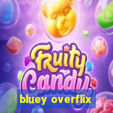 bluey overflix