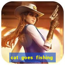 cat goes fishing free download