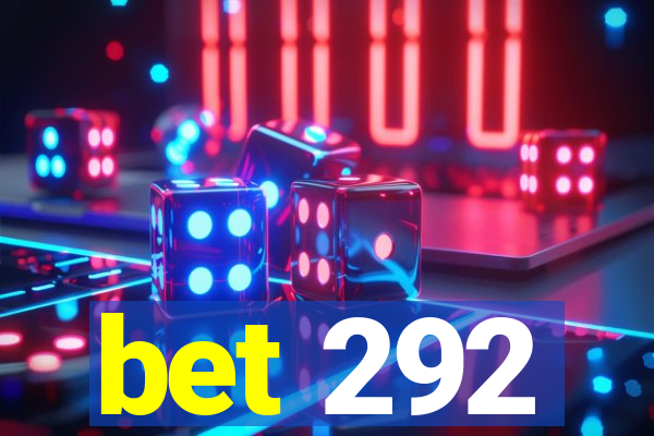 bet 292