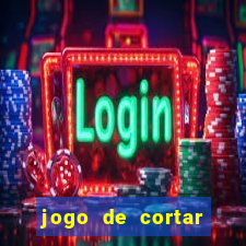 jogo de cortar frutinha para ganhar dinheiro