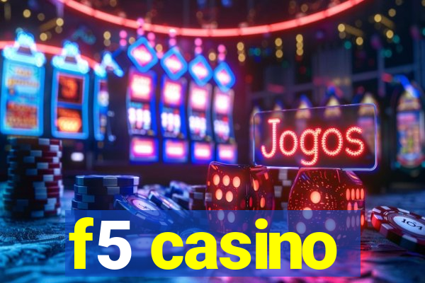 f5 casino