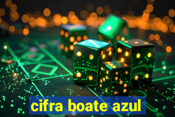 cifra boate azul