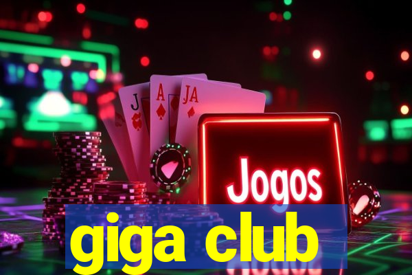 giga club