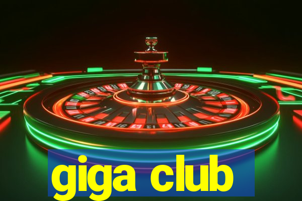 giga club