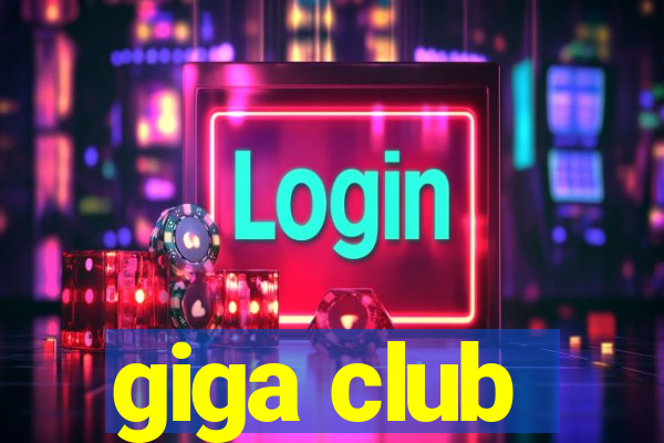 giga club