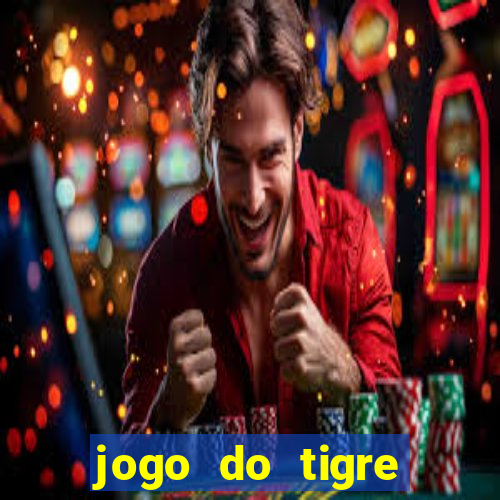 jogo do tigre ganha dinheiro mesmo