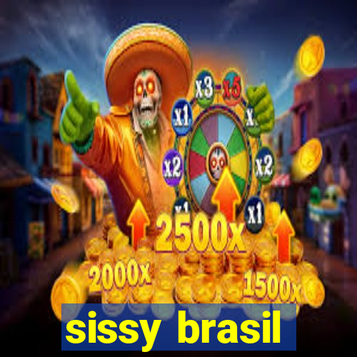 sissy brasil