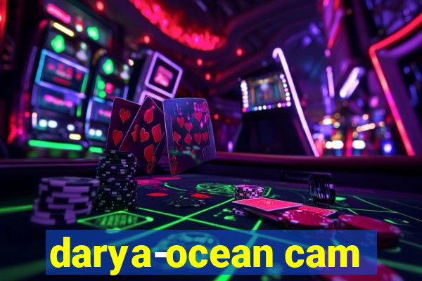 darya-ocean cam