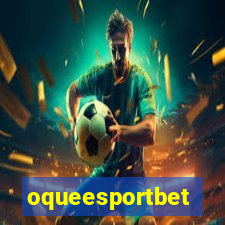 oqueesportbet