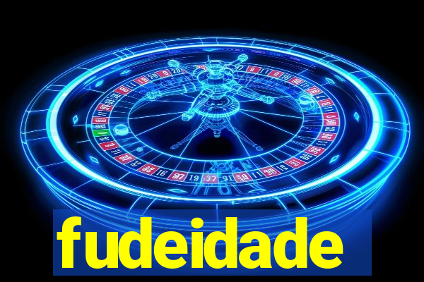 fudeidade