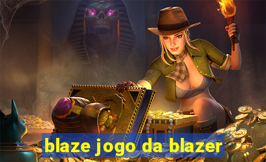 blaze jogo da blazer