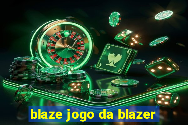 blaze jogo da blazer