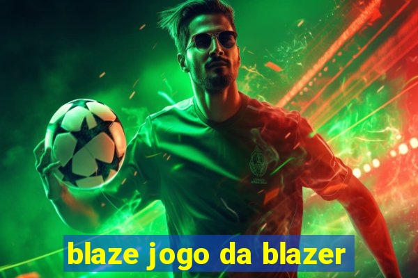 blaze jogo da blazer