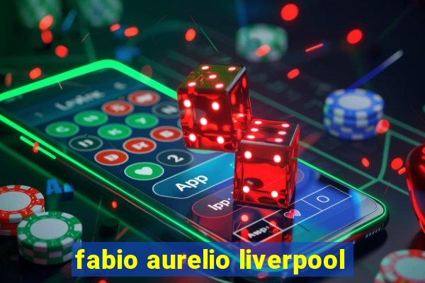 fabio aurelio liverpool