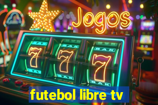 futebol libre tv