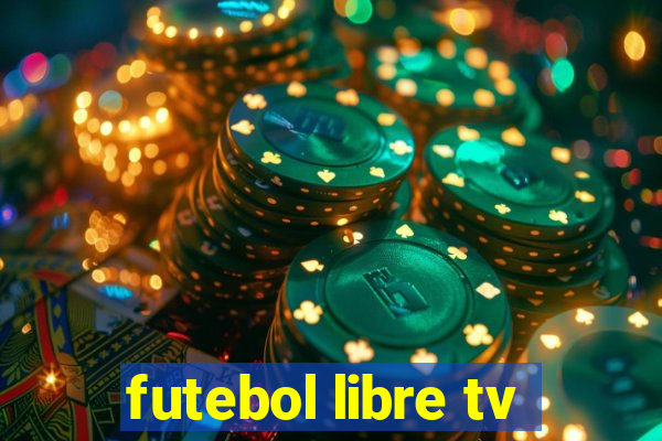 futebol libre tv