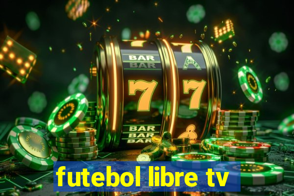 futebol libre tv