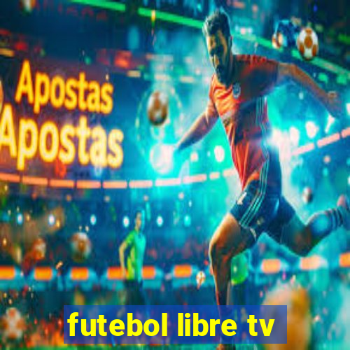 futebol libre tv