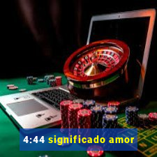 4:44 significado amor