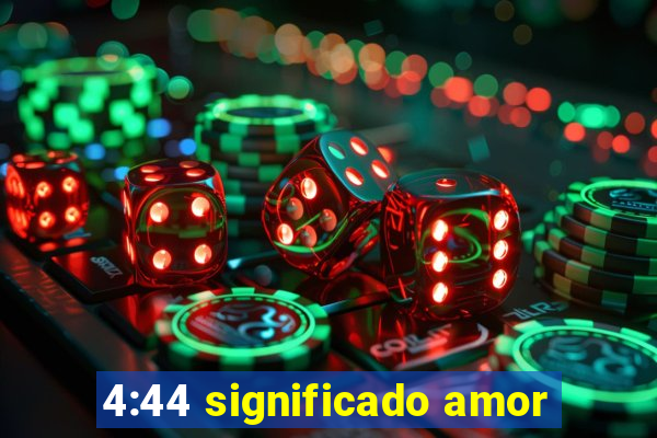 4:44 significado amor