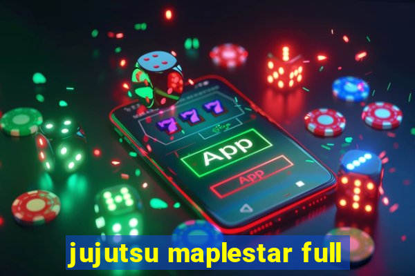 jujutsu maplestar full