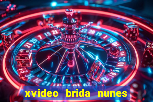 xvideo brida nunes e kid