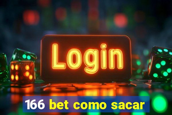 166 bet como sacar