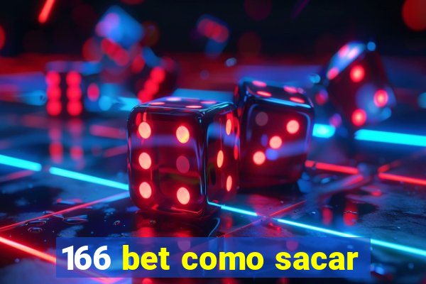 166 bet como sacar