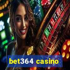 bet364 casino